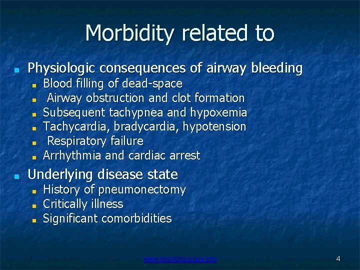 Morbidity related to ■ Physiologic consequences of airway bleeding ■ ■ ■ ■ Blood