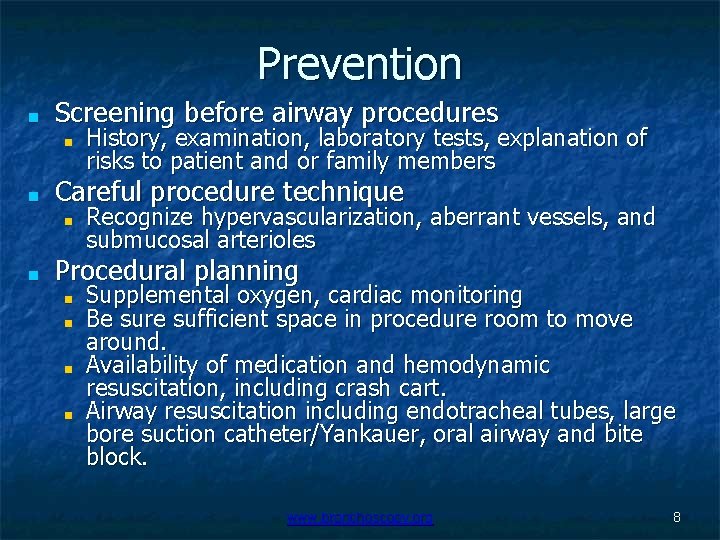 Prevention ■ Screening before airway procedures ■ ■ Careful procedure technique ■ ■ History,