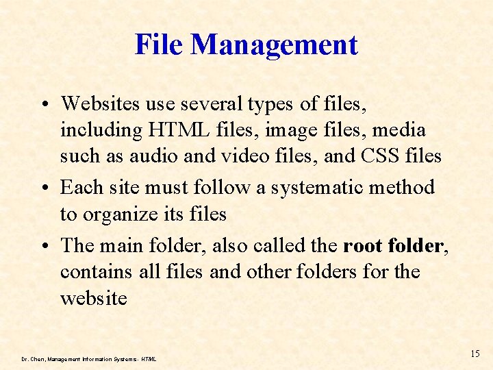 File Management • Websites use several types of files, including HTML files, image files,