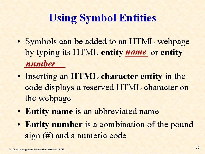 Using Symbol Entities • Symbols can be added to an HTML webpage by typing