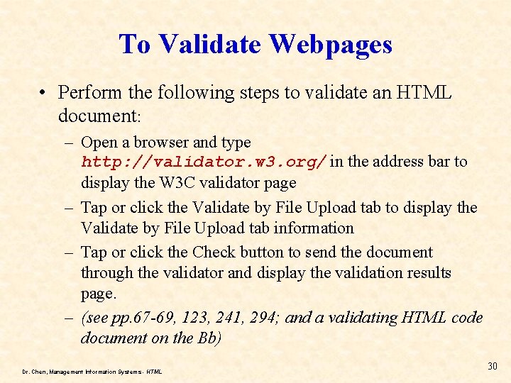 To Validate Webpages • Perform the following steps to validate an HTML document: –