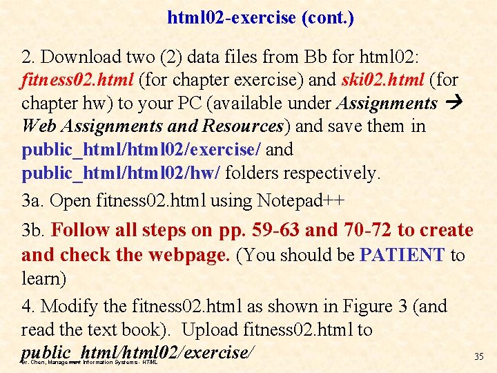 html 02 -exercise (cont. ) 2. Download two (2) data files from Bb for