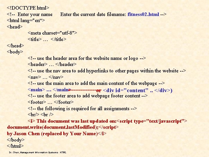 <!DOCTYPE html> <!-- Enter your name Enter the current date filename: fitness 02. html