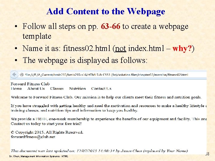 Add Content to the Webpage • Follow all steps on pp. 63 -66 to