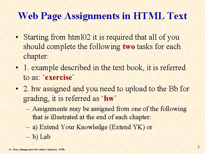 Web Page Assignments in HTML Text • Starting from html 02 it is required