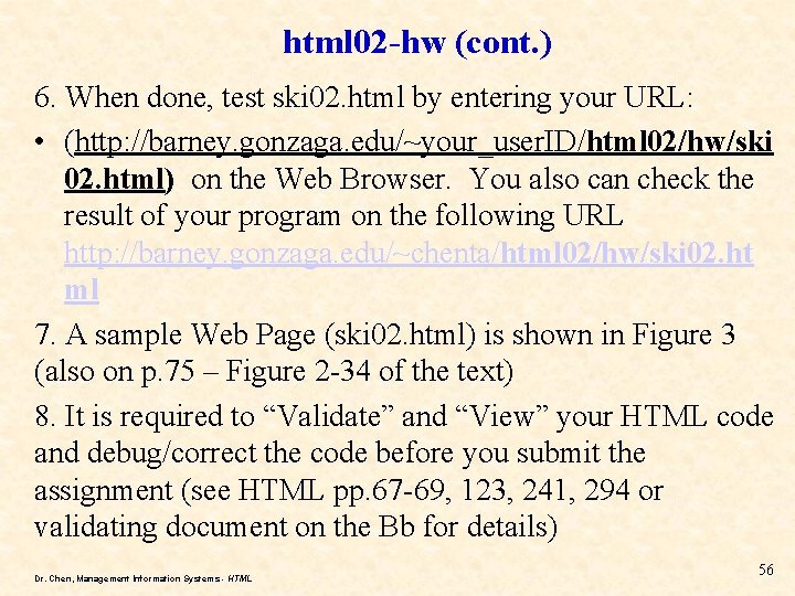 html 02 -hw (cont. ) 6. When done, test ski 02. html by entering