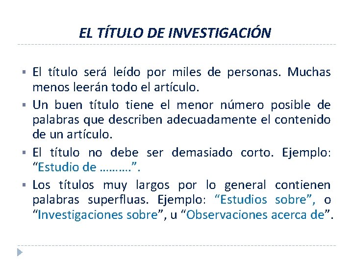 EL TÍTULO DE INVESTIGACIÓN § § El título será leído por miles de personas.