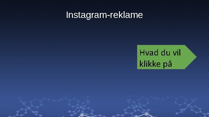 Instagram-reklame Hvad du vil klikke på 