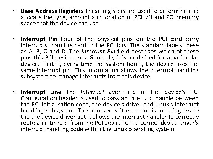  • Base Address Registers These registers are used to determine and allocate the