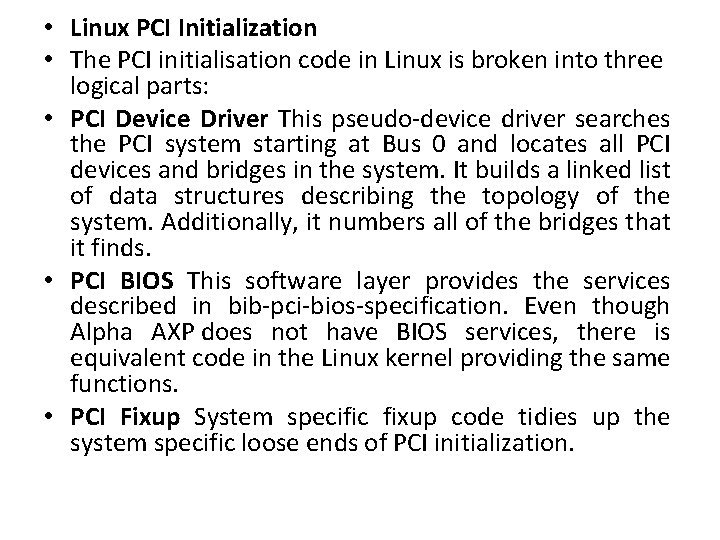  • Linux PCI Initialization • The PCI initialisation code in Linux is broken