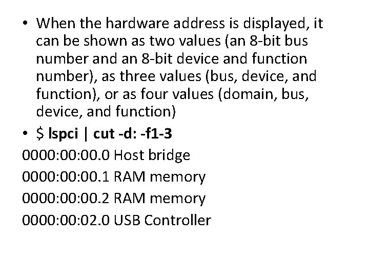  • When the hardware address is displayed, it can be shown as two
