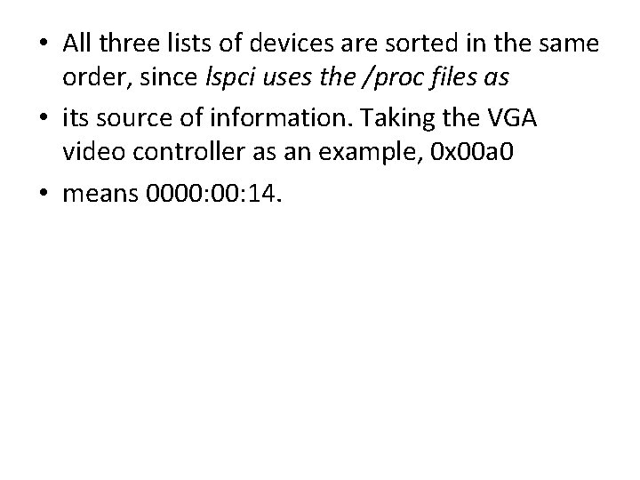  • All three lists of devices are sorted in the same order, since