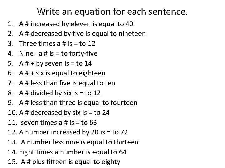 Write an equation for each sentence. 1. A # increased by eleven is equal