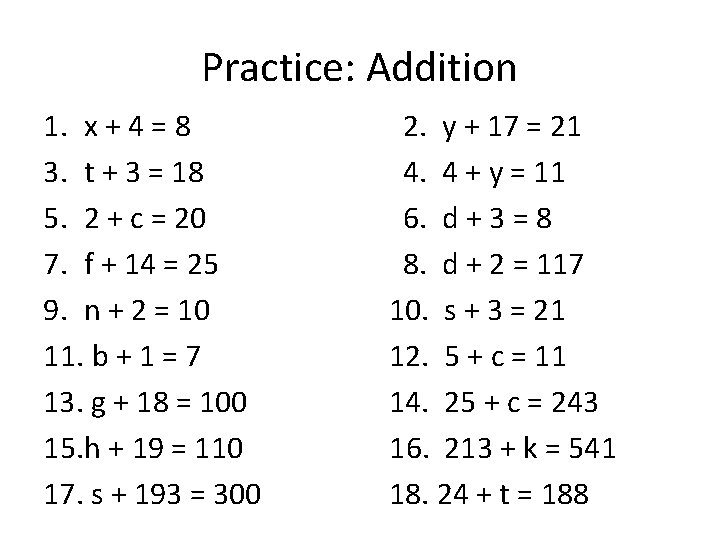Practice: Addition 1. x + 4 = 8 3. t + 3 = 18