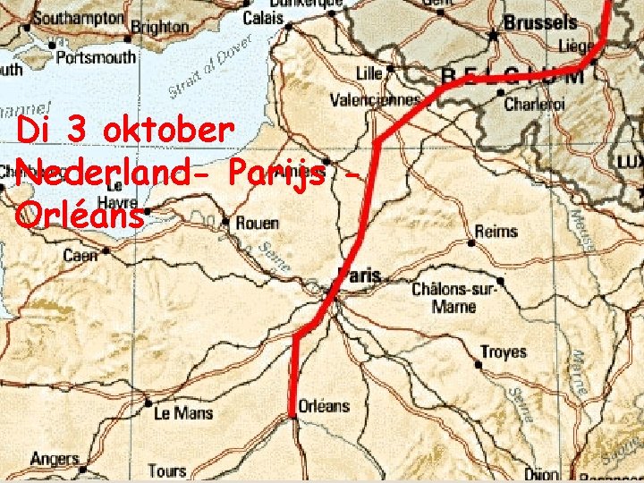 Di 3 oktober Nederland- Parijs Orléans 
