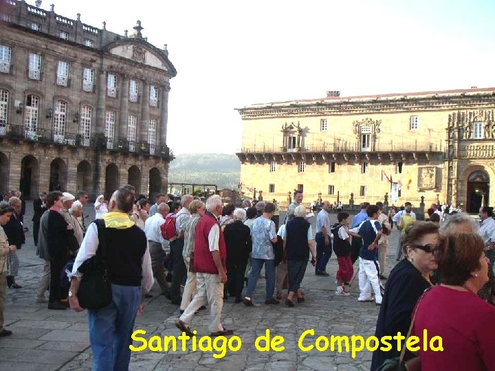 Santiago de Compostela Santiago de Compostela