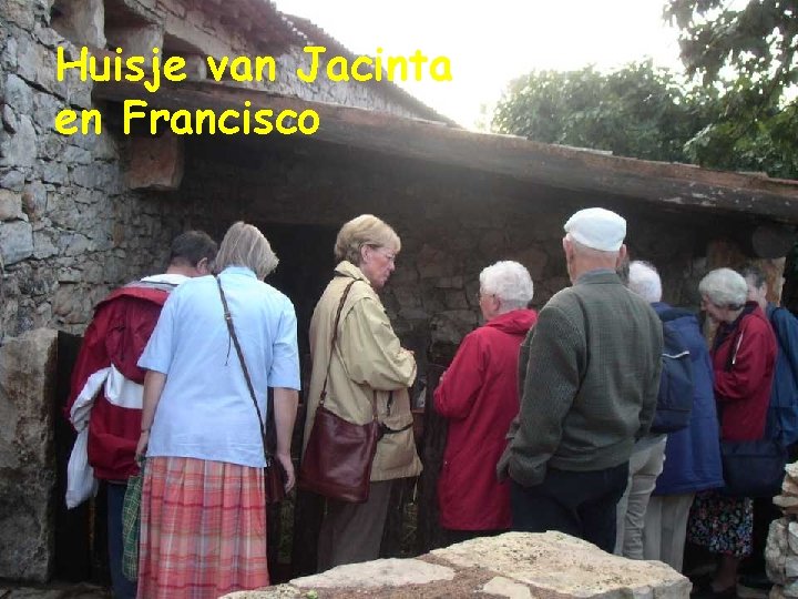 Huisje van Jacinta en Francisco Huisje van Jacinta en Francisco