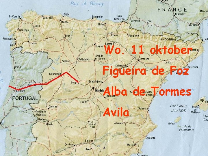 Wo. 11 oktober Figueira de Foz Alba de Tormes Avila 