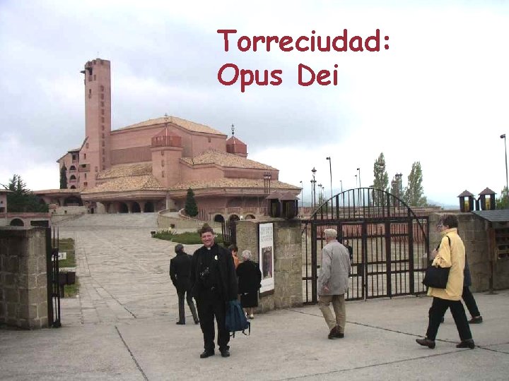 Torreciudad: Opus Dei 