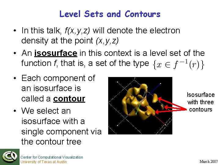 Level Sets and Contours • In this talk, f(x, y, z) will denote the