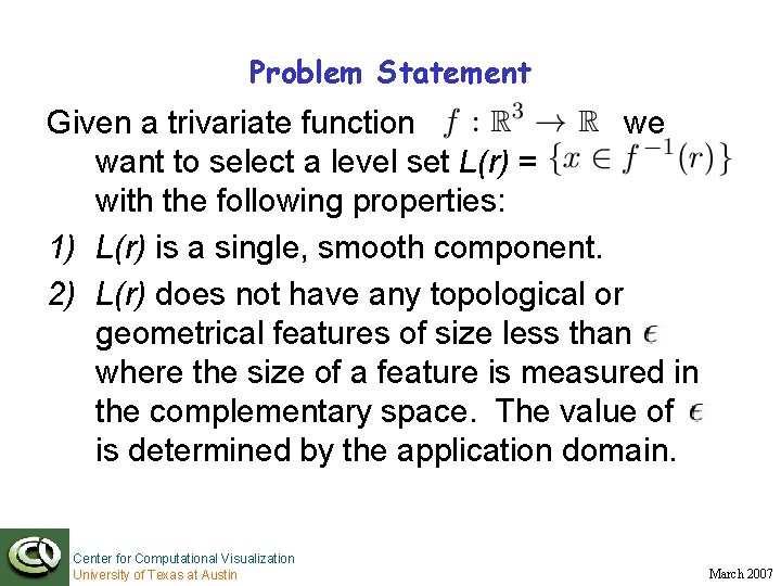 Problem Statement Given a trivariate function we want to select a level set L(r)
