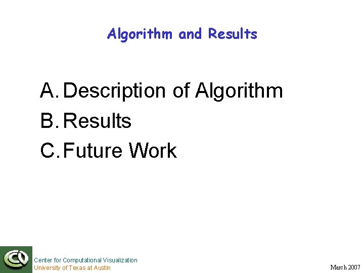 Algorithm and Results A. Description of Algorithm B. Results C. Future Work Center for