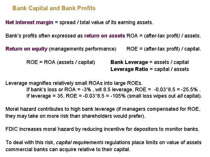 Bank Capital and Bank Profits Net interest margin = spread / total value of Bank Capital and Bank Profits Net interest margin = spread / total value of