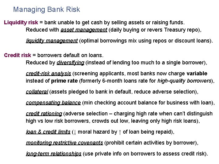 Managing Bank Risk Liquidity risk = bank unable to get cash by selling assets Managing Bank Risk Liquidity risk = bank unable to get cash by selling assets