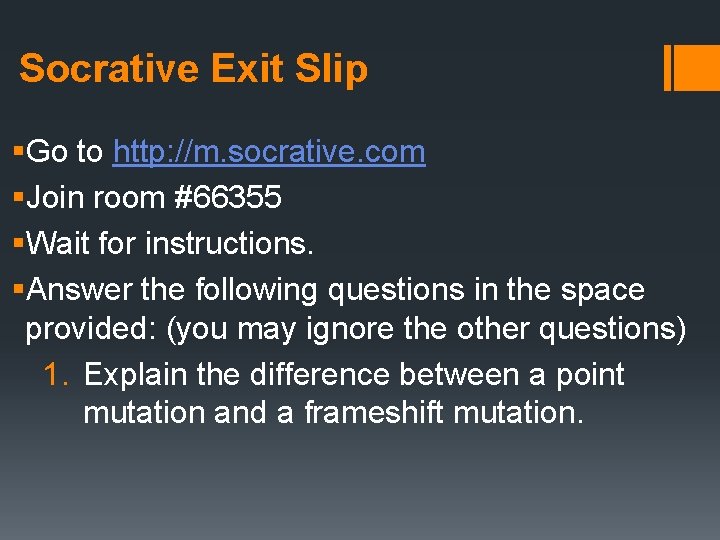 Socrative Exit Slip §Go to http: //m. socrative. com §Join room #66355 §Wait for