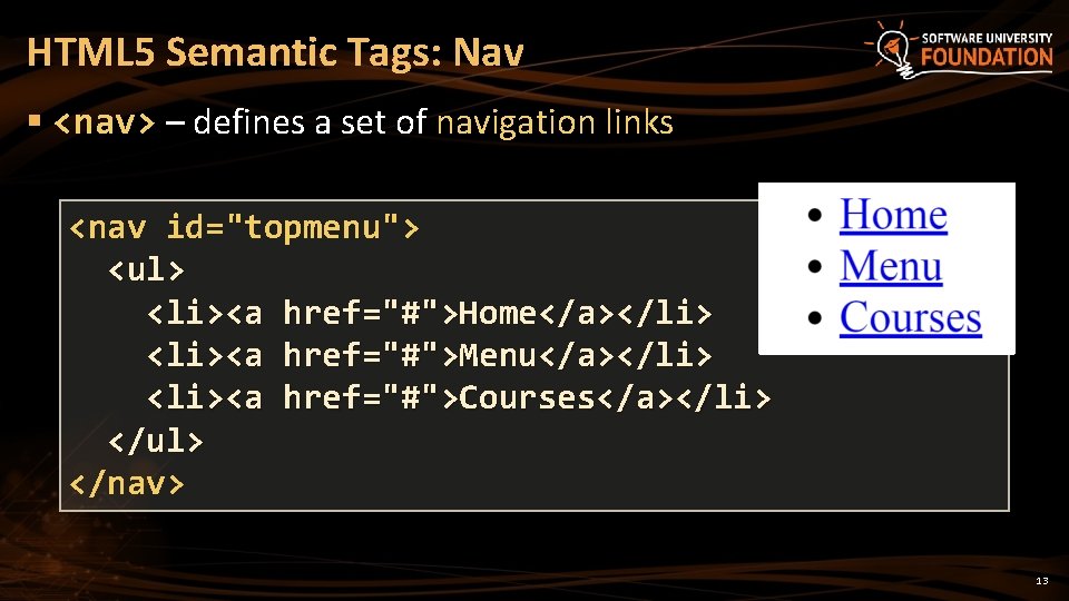 HTML 5 Semantic Tags: Nav § <nav> – defines a set of navigation links