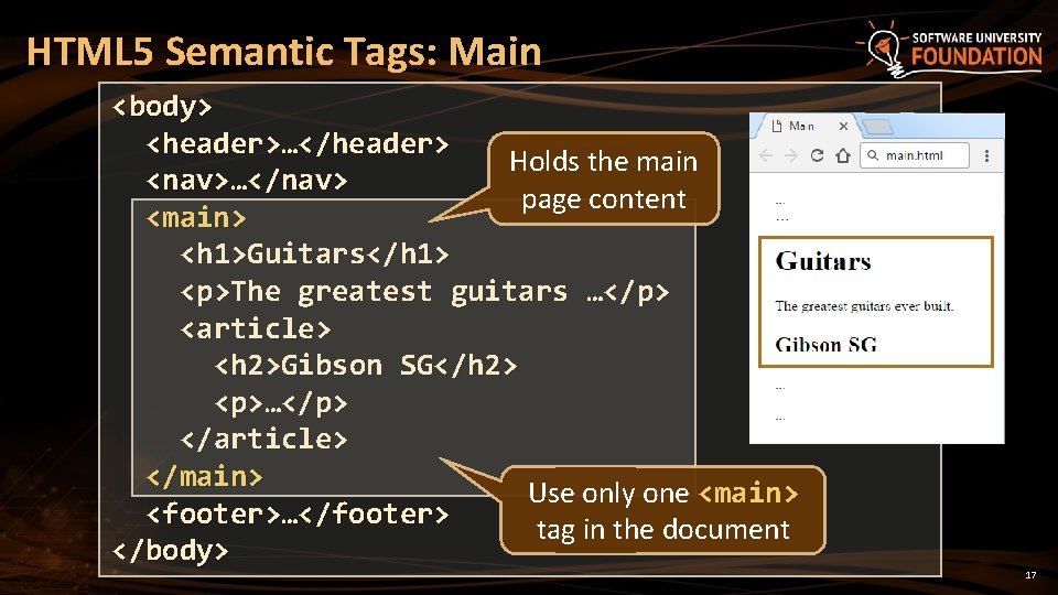 HTML 5 Semantic Tags: Main <body> <header>…</header> Holds the main <nav>…</nav> page content <main>