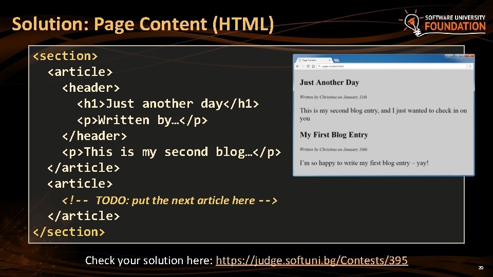 Solution: Page Content (HTML) <section> <article> <header> <h 1>Just another day</h 1> <p>Written by…</p>