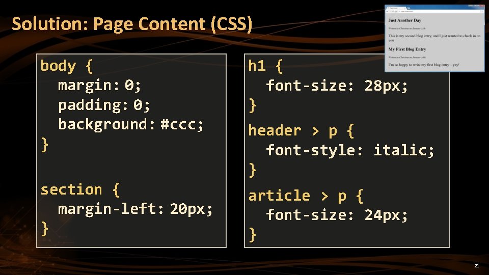 Solution: Page Content (CSS) body { margin: 0; padding: 0; background: #ccc; } h