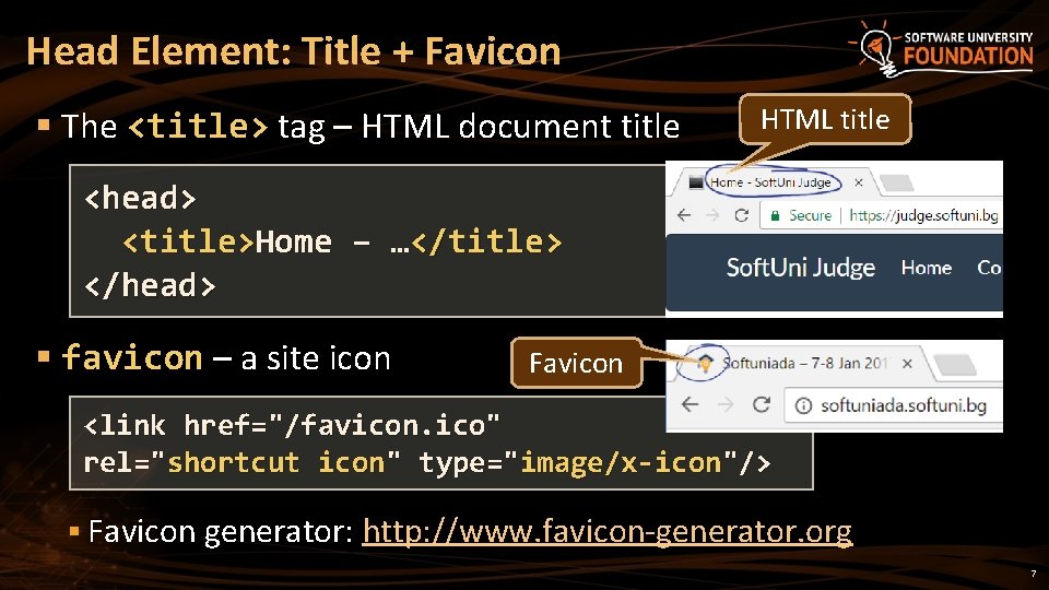 Head Element: Title + Favicon § The <title> tag – HTML document title HTML