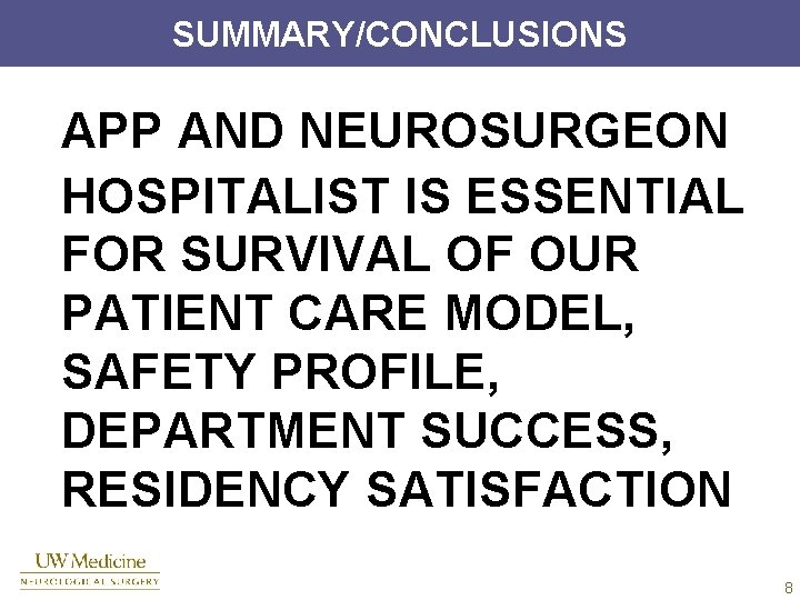SUMMARY/CONCLUSIONS APP AND NEUROSURGEON HOSPITALIST IS ESSENTIAL FOR SURVIVAL OF OUR PATIENT CARE MODEL,