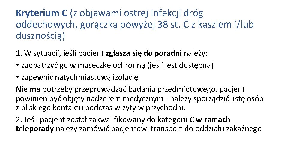 Kryterium C (z objawami ostrej infekcji dróg oddechowych, gorączką powyżej 38 st. C z