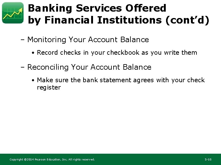 Banking Services Offered by Financial Institutions (cont’d) – Monitoring Your Account Balance • Record Banking Services Offered by Financial Institutions (cont’d) – Monitoring Your Account Balance • Record
