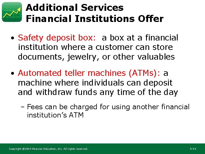 Additional Services Financial Institutions Offer • Safety deposit box: a box at a financial Additional Services Financial Institutions Offer • Safety deposit box: a box at a financial