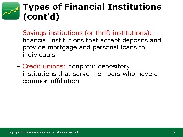 Types of Financial Institutions (cont’d) – Savings institutions (or thrift institutions): financial institutions that Types of Financial Institutions (cont’d) – Savings institutions (or thrift institutions): financial institutions that