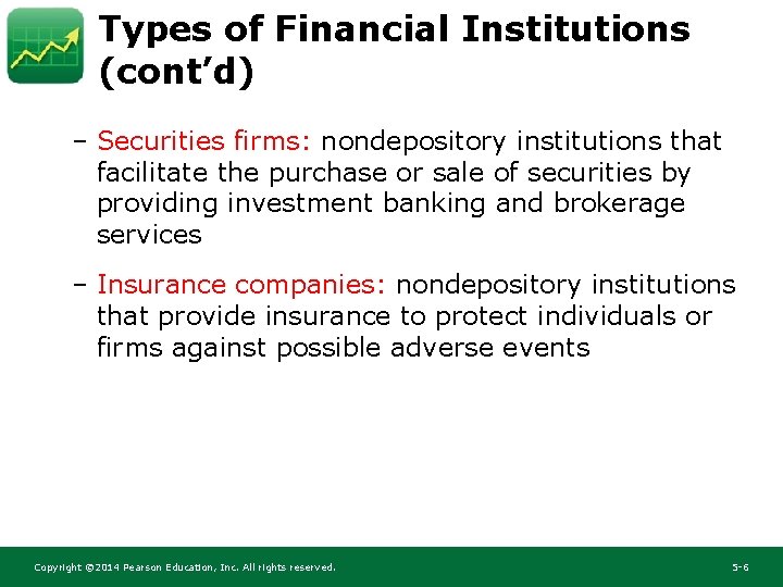 Types of Financial Institutions (cont’d) – Securities firms: nondepository institutions that facilitate the purchase Types of Financial Institutions (cont’d) – Securities firms: nondepository institutions that facilitate the purchase