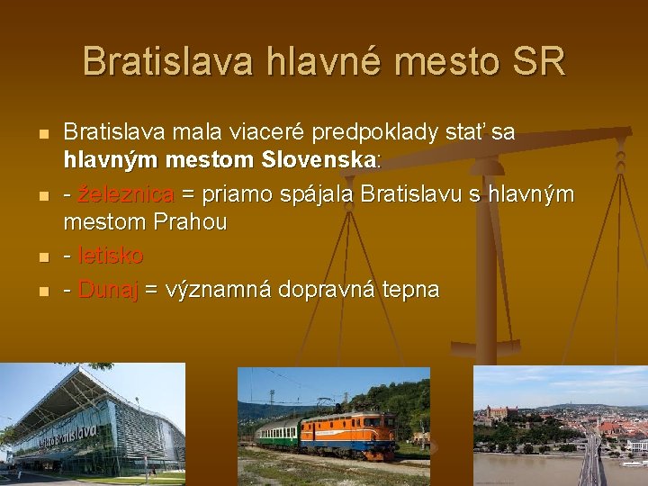Bratislava hlavné mesto SR n n Bratislava mala viaceré predpoklady stať sa hlavným mestom
