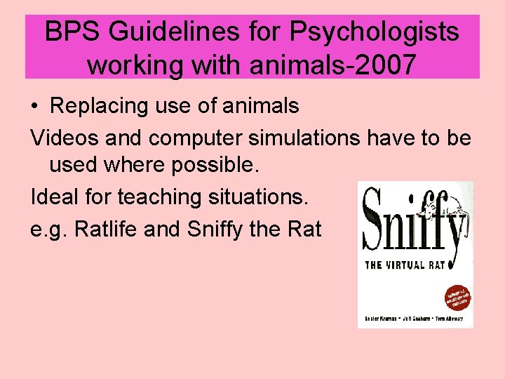 BPS Guidelines for Psychologists working with animals-2007 • Replacing use of animals Videos and