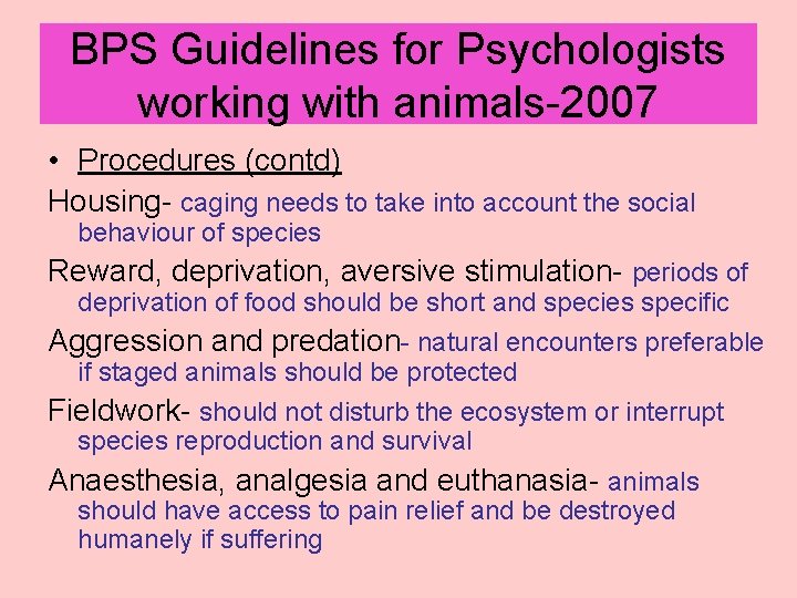 BPS Guidelines for Psychologists working with animals-2007 • Procedures (contd) Housing- caging needs to