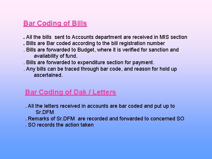 Bar Coding of Bills. All the bills sent to Accounts department are received in