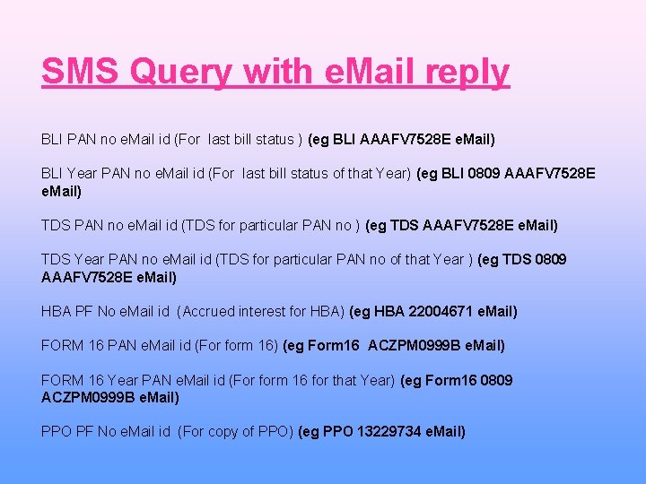 SMS Query with e. Mail reply BLI PAN no e. Mail id (For last