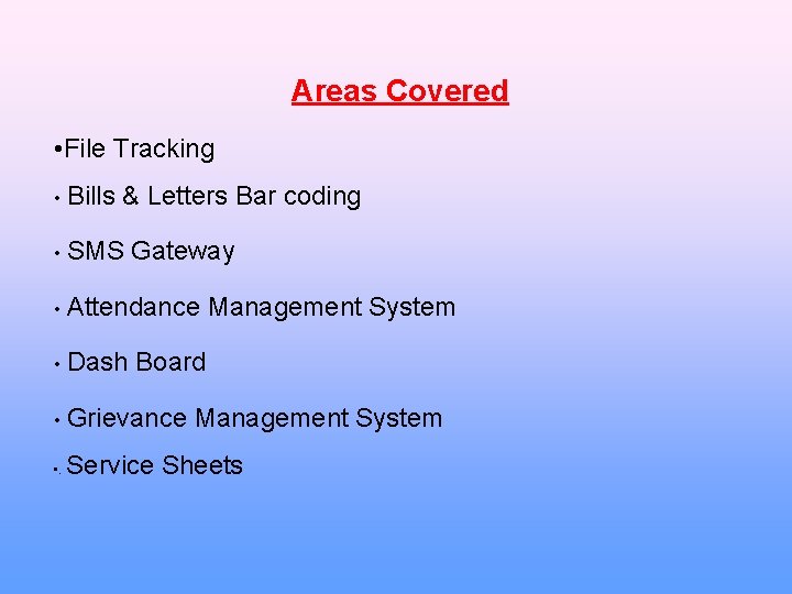 Areas Covered • File Tracking • Bills & Letters Bar coding • SMS Gateway