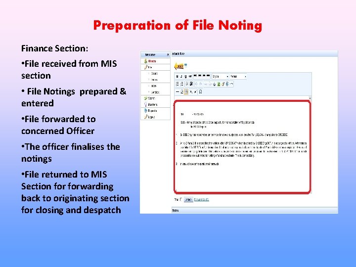 Preparation of File Noting Finance Section: • File received from MIS section • File