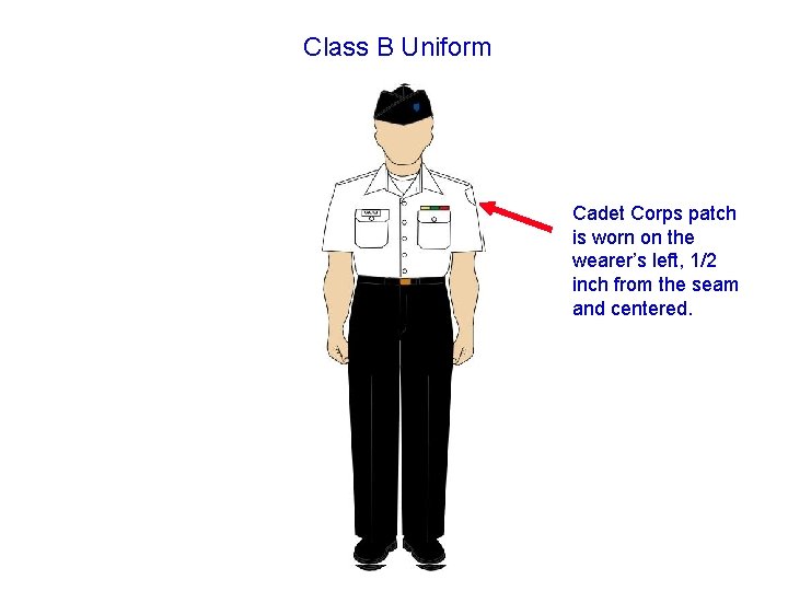 Class B Uniform Cadet Corps patch is worn on the wearer’s left, 1/2 inch