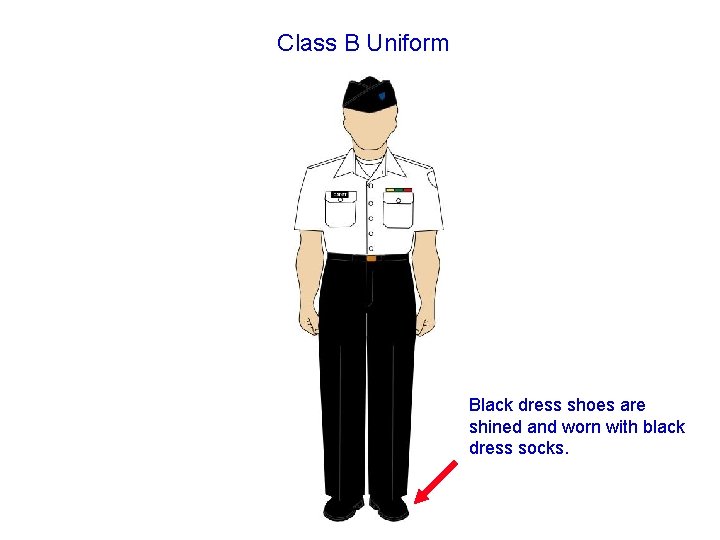 Class B Uniform Black dress shoes are shined and worn with black dress socks.