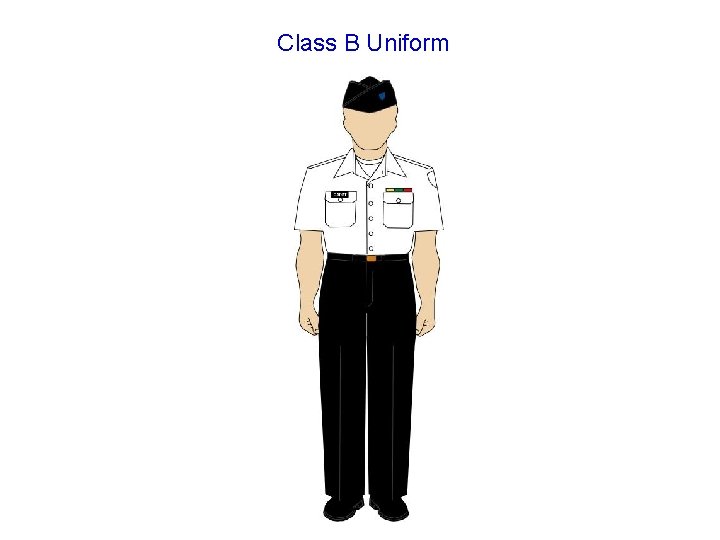 Class B Uniform Class B Uniform